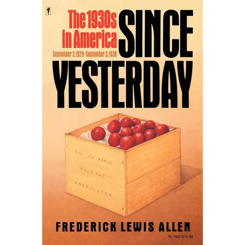 Since Yesterday: The 1930's in America, September 3, 1929 to September 3, 1939