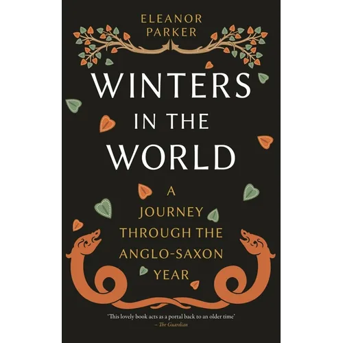 Winters in the World: A Journey Through the Anglo-Saxon Year