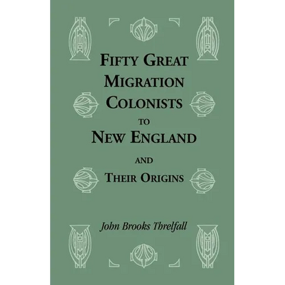 Fifty Great Migration Colonists to New England and Their Origins