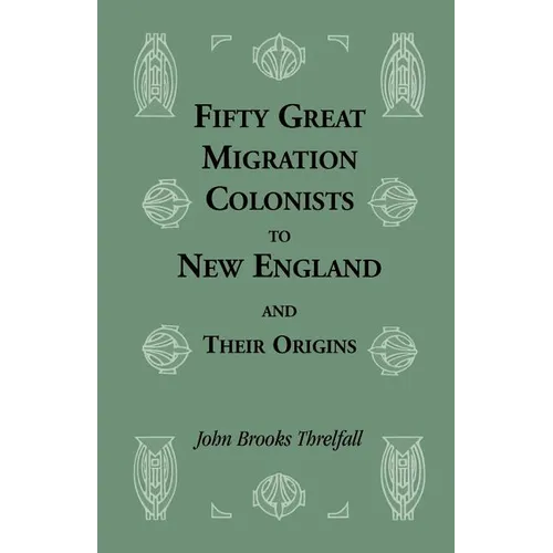 Fifty Great Migration Colonists to New England and Their Origins