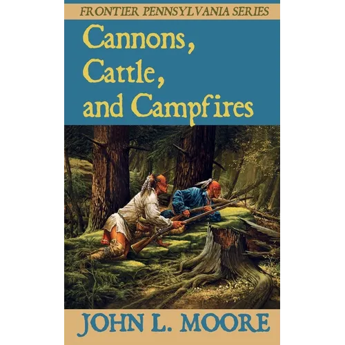 Cannons, Cattle, and Campfires