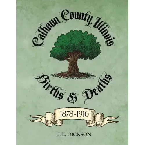 Calhoun County, Illinois Births & Deaths 1878-1916