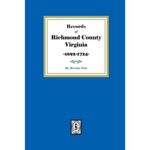 Records of Richmond County, Virginia, 1692-1724