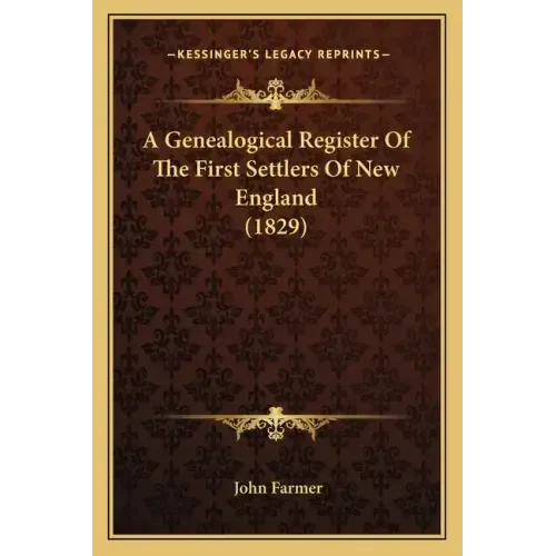 A Genealogical Register of the First Settlers of New England (1829)