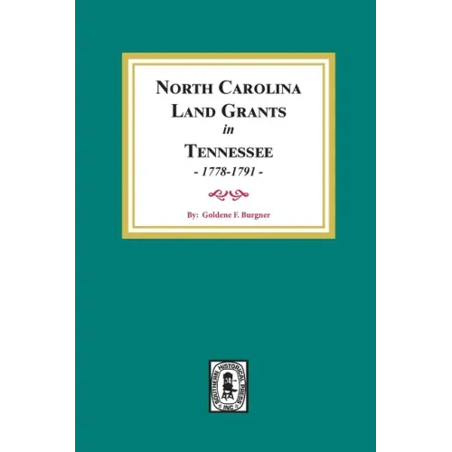 North Carolina Land Grants in Tennessee, 1778-1791.