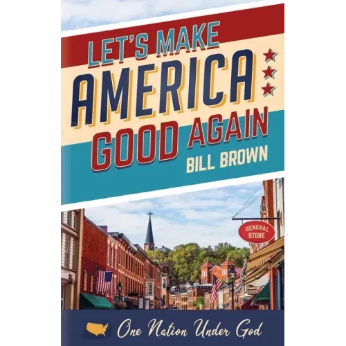 Let's Make America Good Again