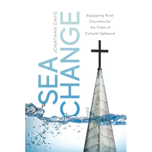 Sea Change: Equipping Rural Churches for the Tides of Cultural Upheaval