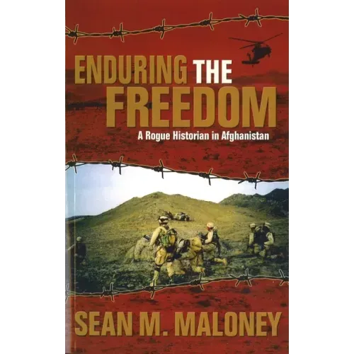 Enduring the Freedom: A Rogue Historian in Afghanistan