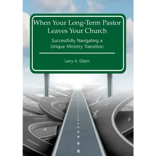 When Your Long-Term Pastor Leaves Your Church: Successfully Navigating a Unique Ministry Transition