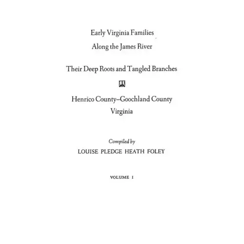 Early Virginia Families Along the James River, Volume I