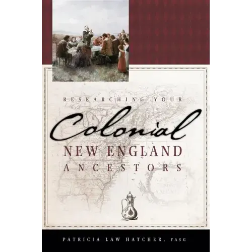 Researching Your Colonial New England Ancestors