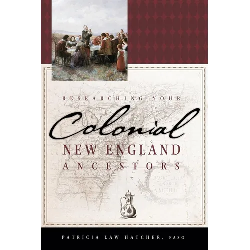 Researching Your Colonial New England Ancestors