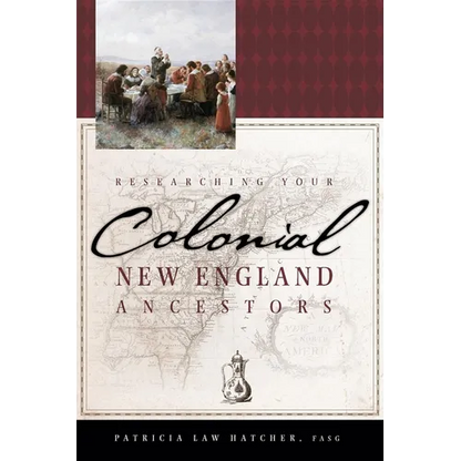 Researching Your Colonial New England Ancestors - Paperback