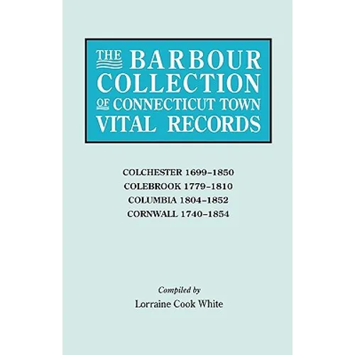Barbour Collection of Connecticut Town Vital Records [Vol. 7]
