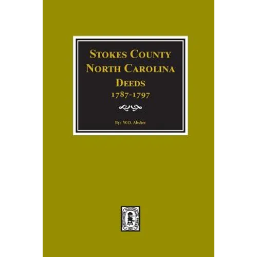 Stokes County, North Carolina Deeds, 1787-1797.