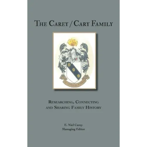 The Carey/Cary Family: Researching, Connecting and Sharing Family History