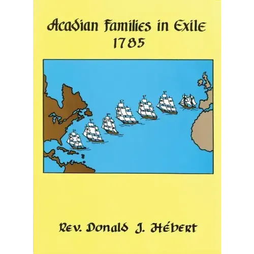 Acadian Families in Exile - 1785
