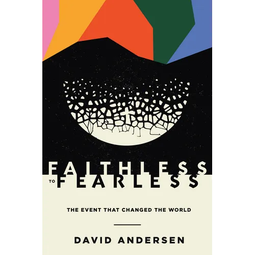Faithless to Fearless: The Event That Changed the World