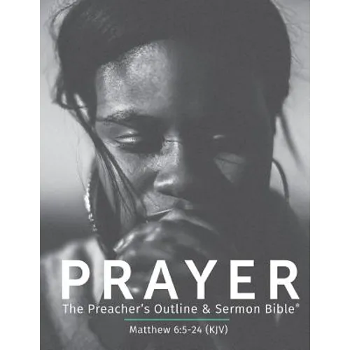 Prayer KJV: The Preacher's Outline & Sermon Bible