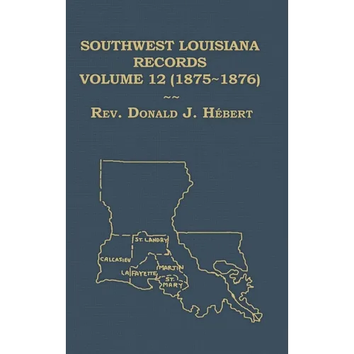 Southwest Louisiana Records Volume 12 (XII), 1875-1876