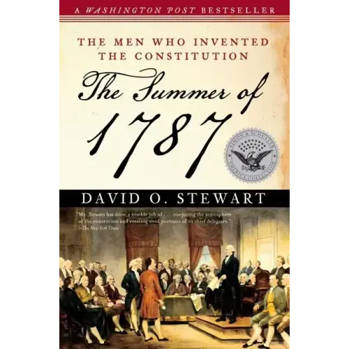 The Summer of 1787: The Men Who Invented the Constitution