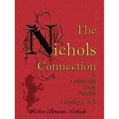 The Nichols Connection to Ancient and Royal Families, Ancestry A to Z