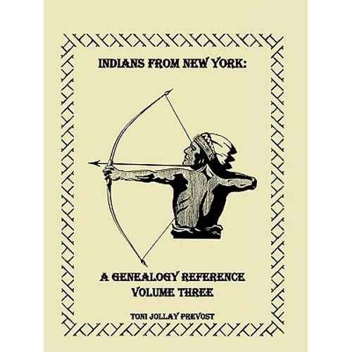 Indians from New York: A Genealogy Reference, Volume 3
