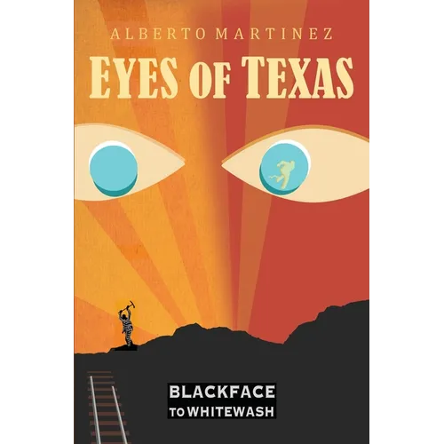 Eyes of Texas: Blackface to Whitewash