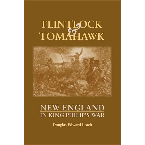 Flintlock and Tomahawk: New England in King Philip's War
