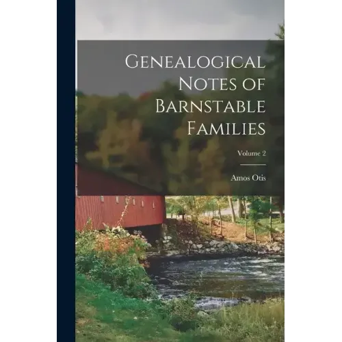 Genealogical Notes of Barnstable Families; Volume 2