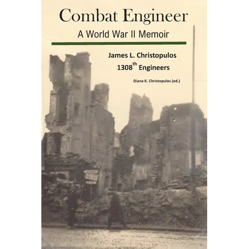 Combat Engineer: A World War II Memoir