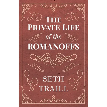The Private Life of the Romanoffs - Paperback