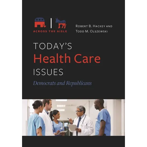 Today's Health Care Issues: Democrats and Republicans