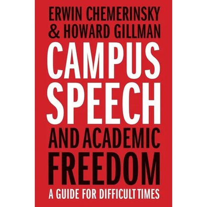 Campus Speech and Academic Freedom: A Guide for Difficult Times - Hardcover