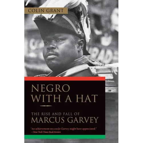 Negro with a Hat: The Rise and Fall of Marcus Garvey