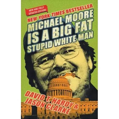 Michael Moore Is a Big Fat Stupid White Man