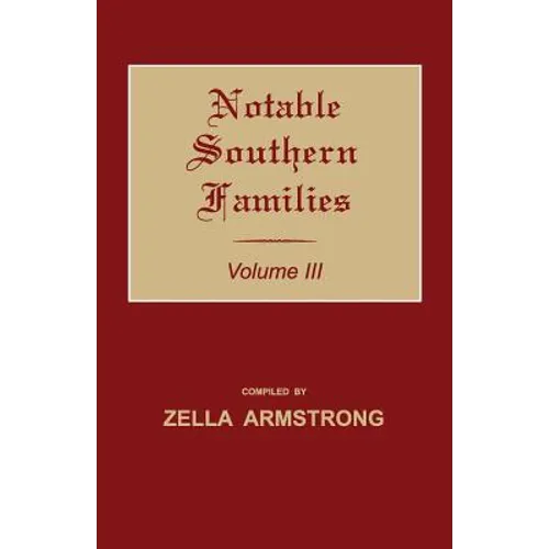 Notable Southern Families. Volume III