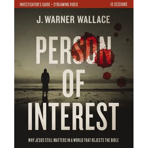 Person of Interest Investigator's Guide Plus Streaming Video: Why Jesus Still Matters in a World That Rejects the Bible