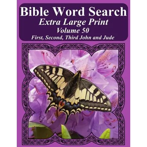 Bible Word Search Extra Large Print Volume 50: First, Second, Third John and Jude