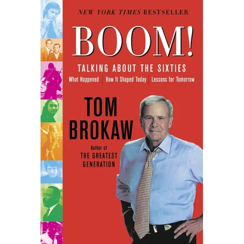 Boom!: Talking About the Sixties: What Happened, How It Shaped Today, Lessons for Tomorrow