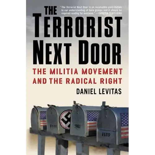 The Terrorist Next Door: The Militia Movement and the Radical Right