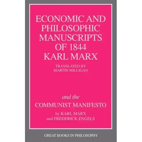The Economic and Philosophic Manuscripts of 1844 and the Communist Manifesto