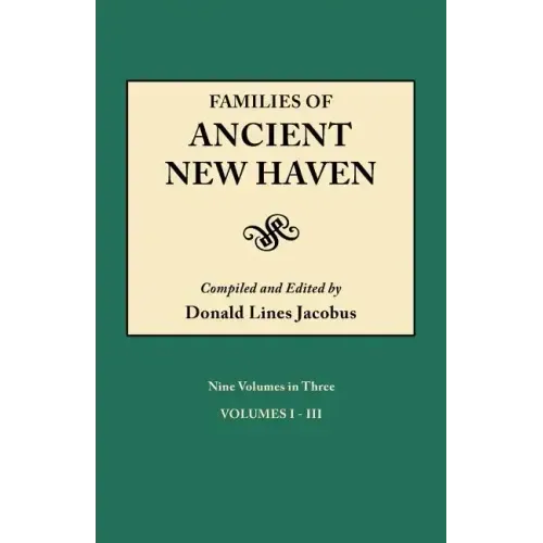 Families of Ancient New Haven. Originally Published as New Haven Genealogical Magazine, Volumes I-VIII [1922-1921] and Cross Index Volume [1939]. Ni