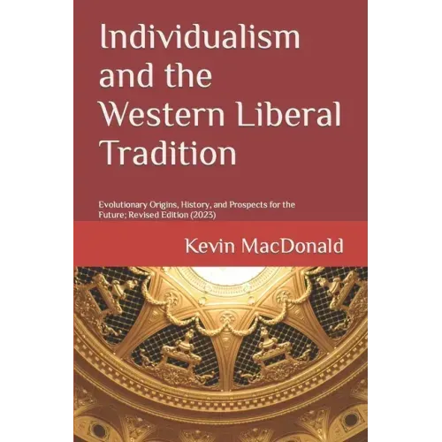 Individualism and the Western Liberal Tradition: Evolutionary Origins, History, and Prospects for the Future