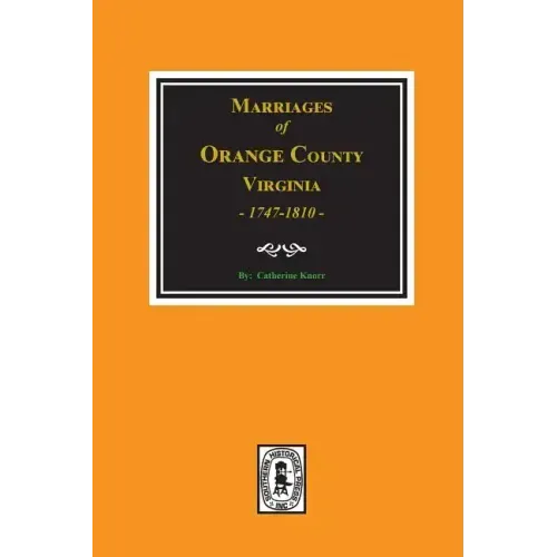 Marriages of Orange County, Virginia 1747-1810