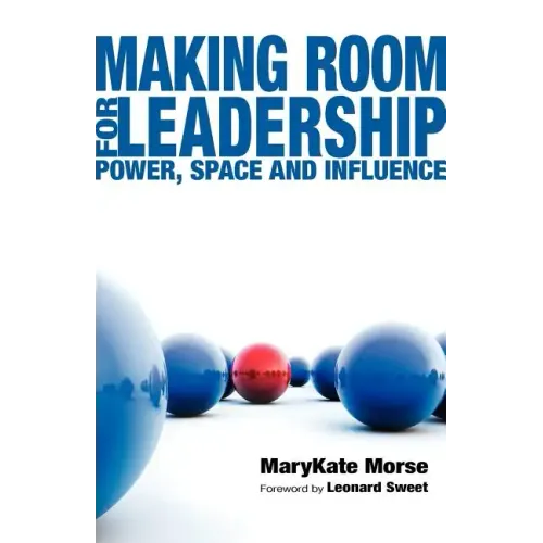 Making Room for Leadership: Power, Space and Influence
