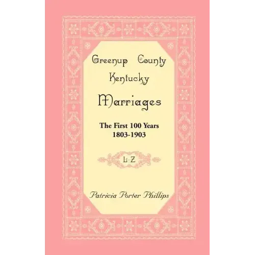 Greenup County, Kentucky Marriages, The First 100 Years, 1803-1903, L-Z