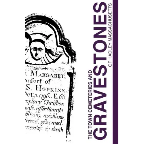 Town Cemeteries and Gravestones of Hadley Massachusetts