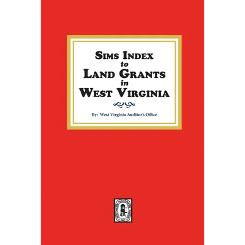 Sims Index to Land Grants in West Virginia