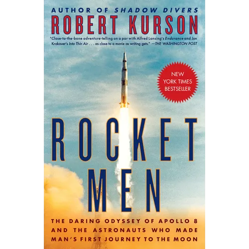 Rocket Men: The Daring Odyssey of Apollo 8 and the Astronauts Who Made Man's First Journey to the Moon